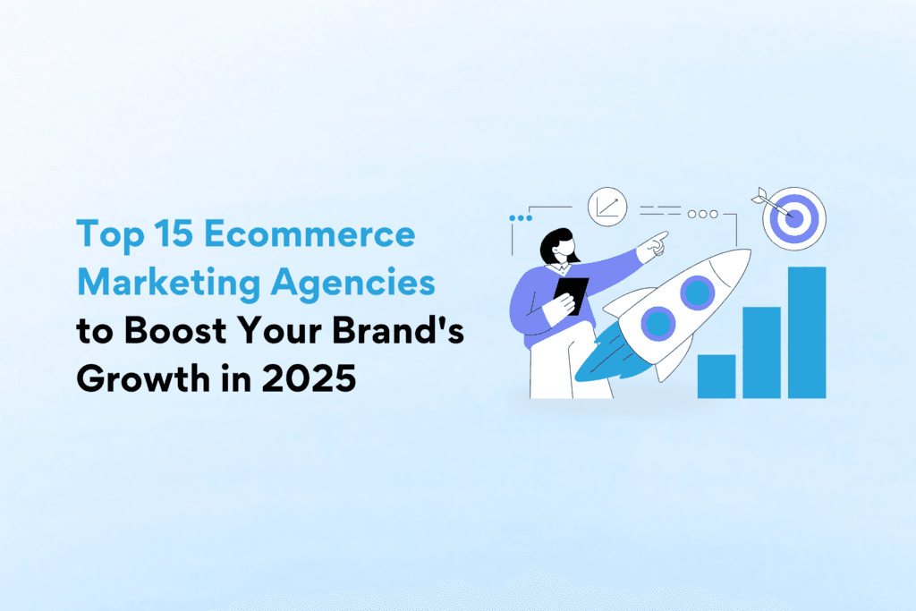 Top 15 Ecommerce Marketing Agencies to Boost Your Brand's Growth in ...