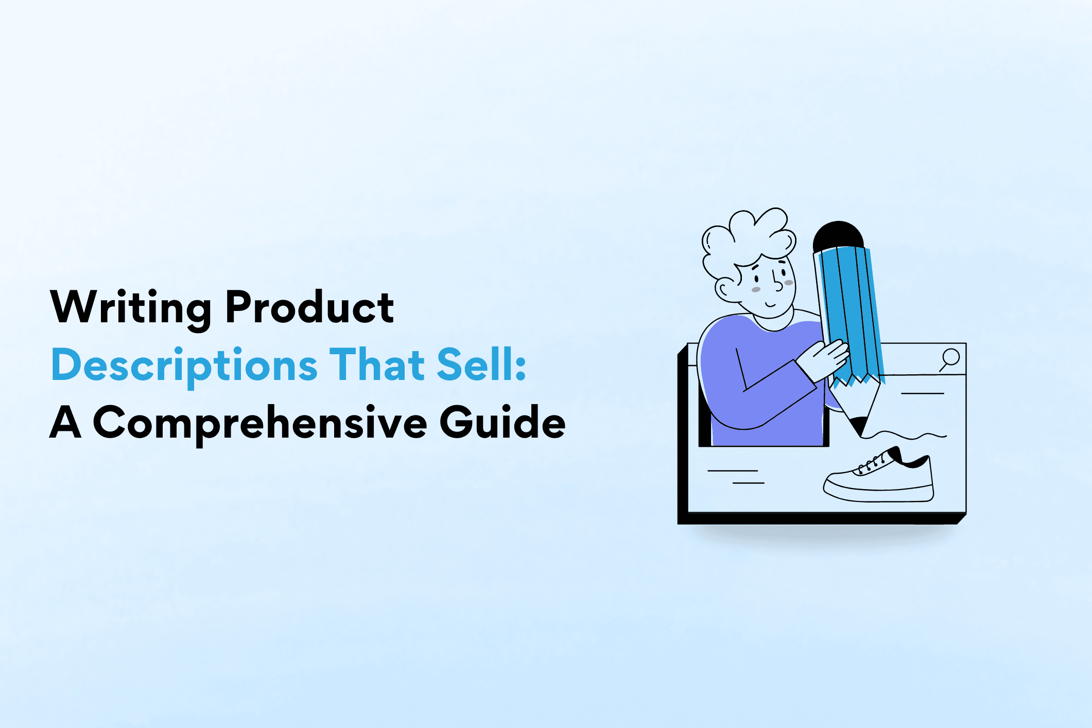 Writing Product Descriptions That Sell: A Comprehensive Guide